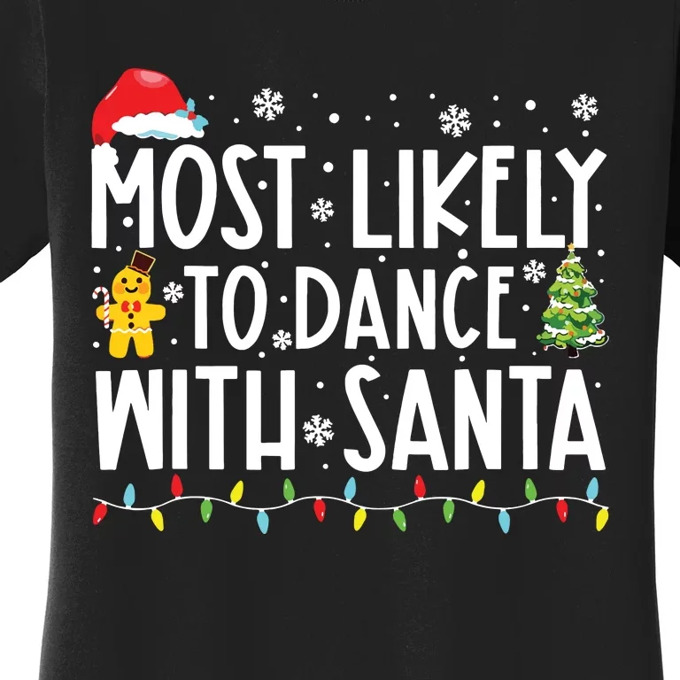 Most Likely To Dance With Santa Family Christmas Holiday Women's T-Shirt