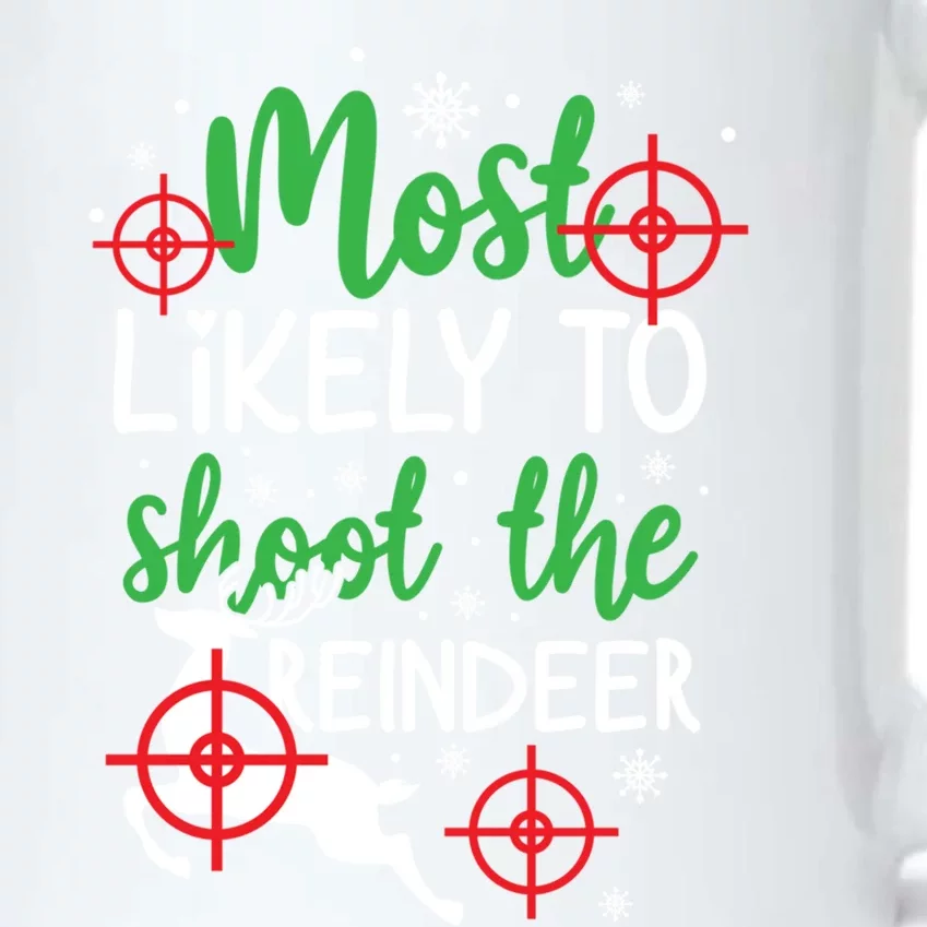 Most Likely To Shoot The Reindeer Funny Holiday Christmas Gift Black Color Changing Mug