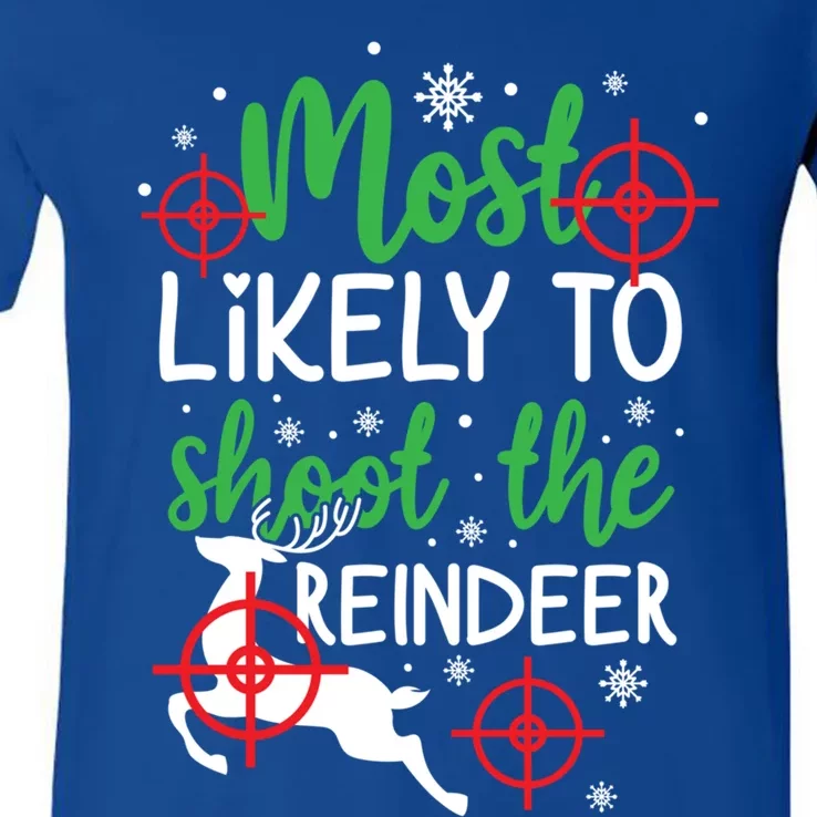 Most Likely To Shoot The Reindeer Funny Holiday Christmas Gift V-Neck T-Shirt