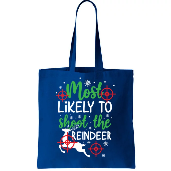 Most Likely To Shoot The Reindeer Funny Holiday Christmas Gift Tote Bag