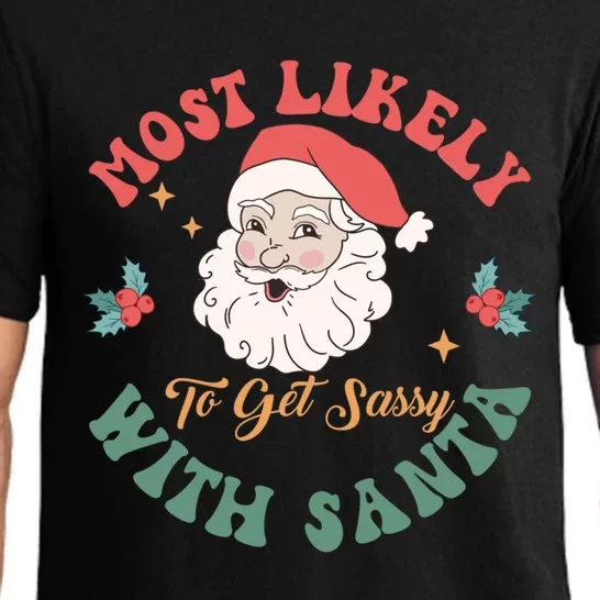 Most Likely To Get Sassy With Santa Christmas Matching Gift Pajama Set