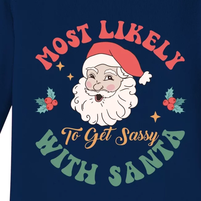 Most Likely To Get Sassy With Santa Christmas Matching Gift Baby Long Sleeve Bodysuit