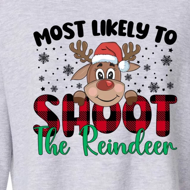 Most Likely To Shoot The Reindeer Santa Christmas Family Cool Gift Cropped Pullover Crew