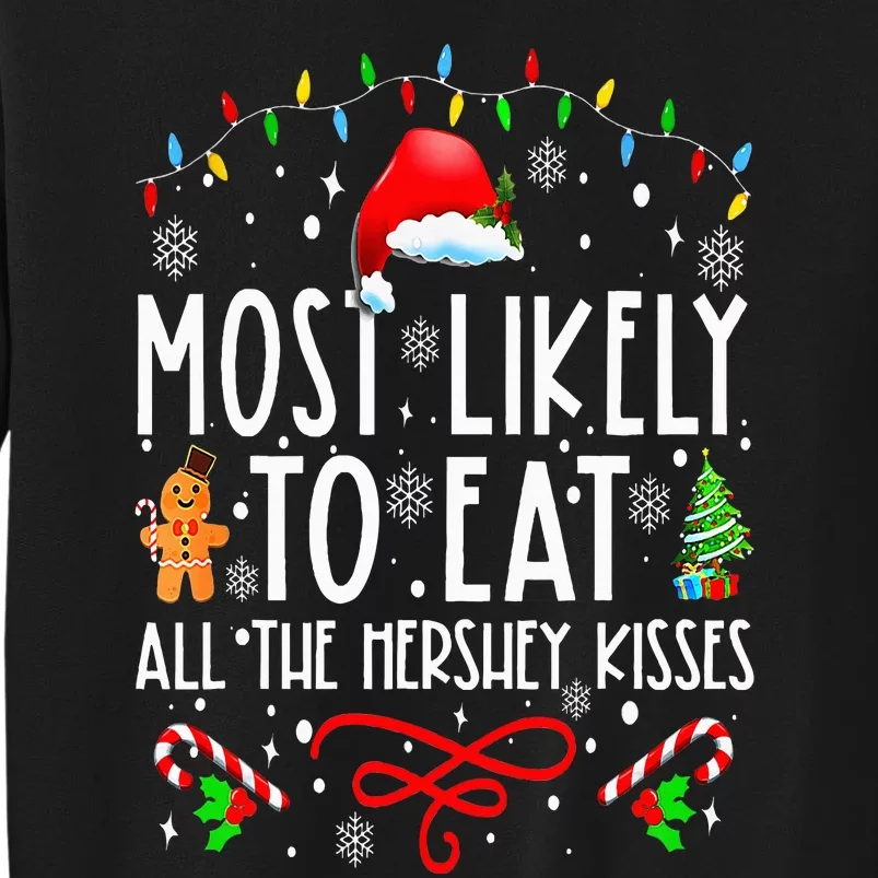 Most Likely To Eat All The Hershey Kisses Christmas Pajamas Tall Sweatshirt