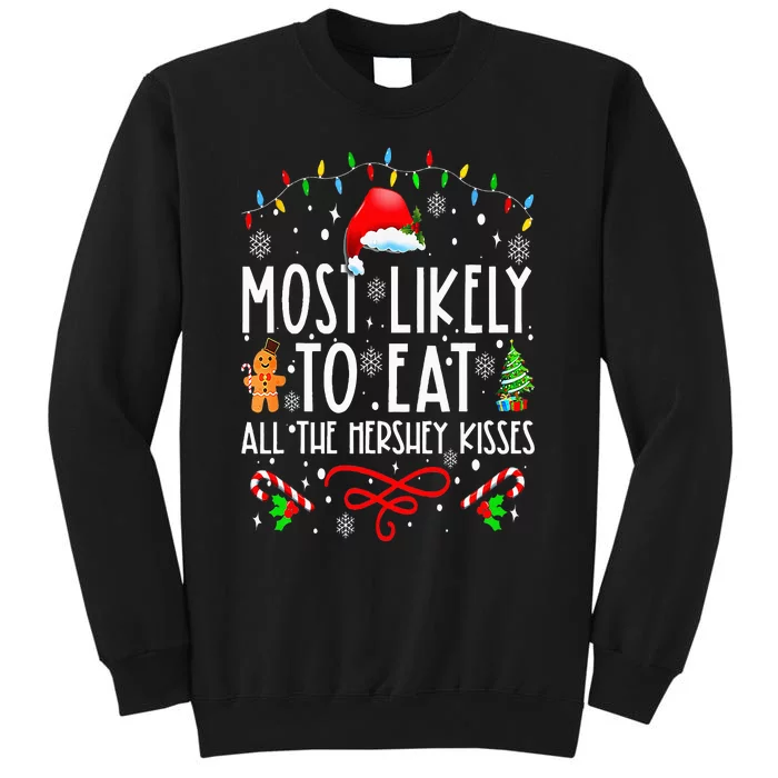 Most Likely To Eat All The Hershey Kisses Christmas Pajamas Tall Sweatshirt