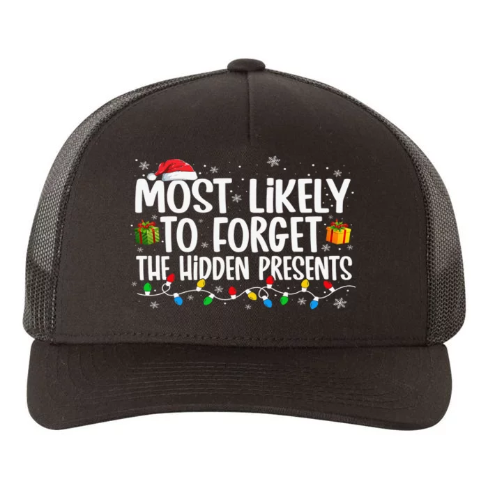 Most Likely To Forget The Hidden Presents Family Xmas Yupoong Adult 5-Panel Trucker Hat