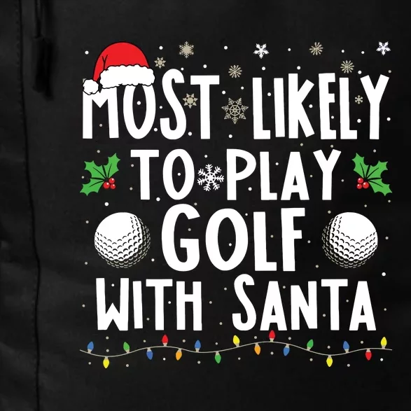 Most Likely To Play Golf With Santa Family Christmas Daily Commute Backpack