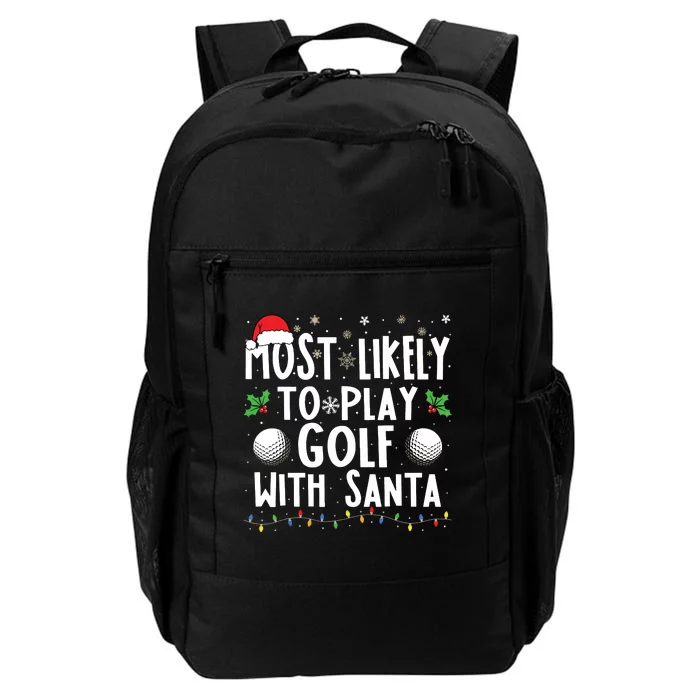 Most Likely To Play Golf With Santa Family Christmas Daily Commute Backpack