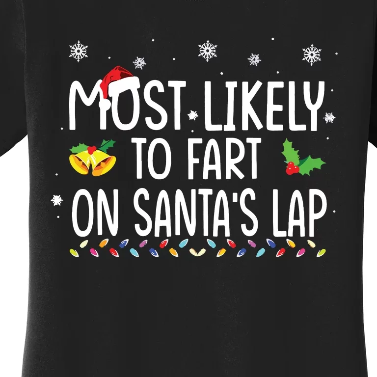 Most Likely To Fart On Santas Lap Family Christmas Holiday Women's T-Shirt