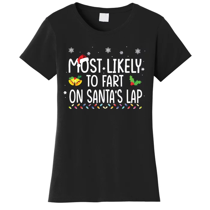 Most Likely To Fart On Santas Lap Family Christmas Holiday Women's T-Shirt