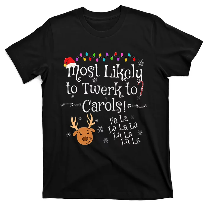 Most Likely To Twerk to Carols Fa La La La Funny Christmas T-Shirt