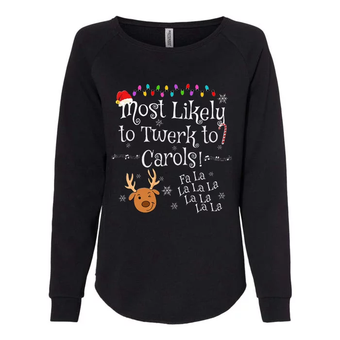 Most Likely To Twerk to Carols Fa La La La Funny Christmas Womens California Wash Sweatshirt