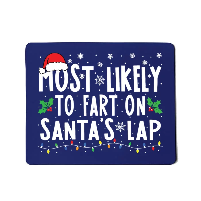 Most Likely To Fart On Santas Lap Family Matching Christmas Mousepad