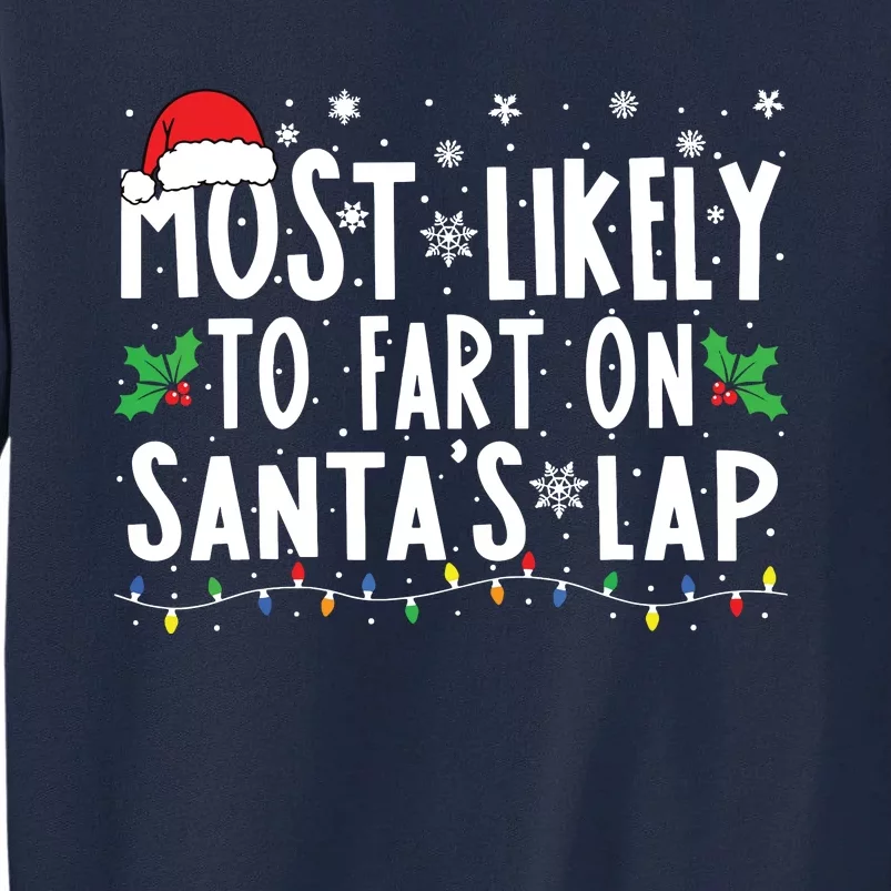 Most Likely To Fart On Santas Lap Family Matching Christmas Tall Sweatshirt