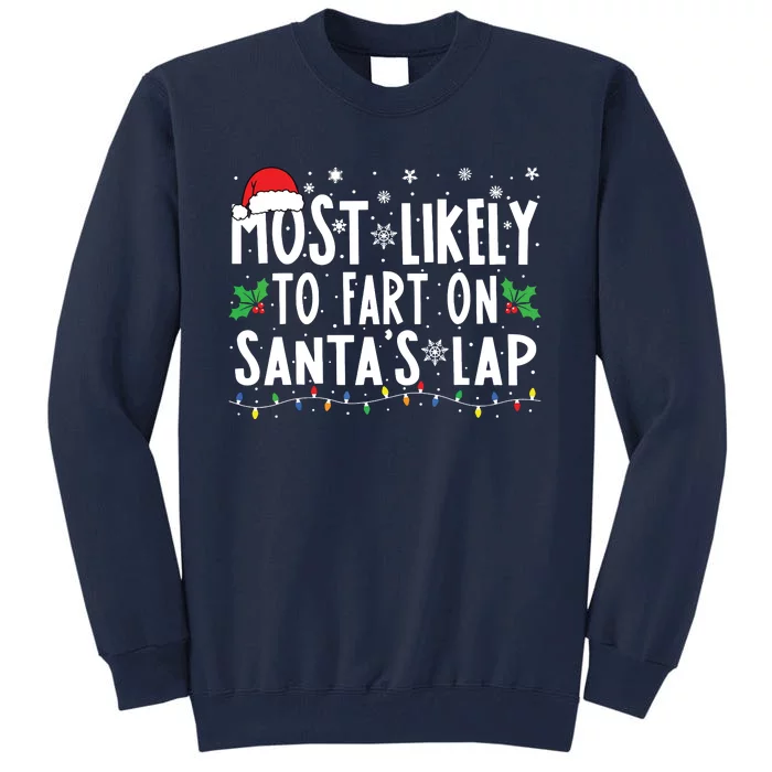 Most Likely To Fart On Santas Lap Family Matching Christmas Tall Sweatshirt