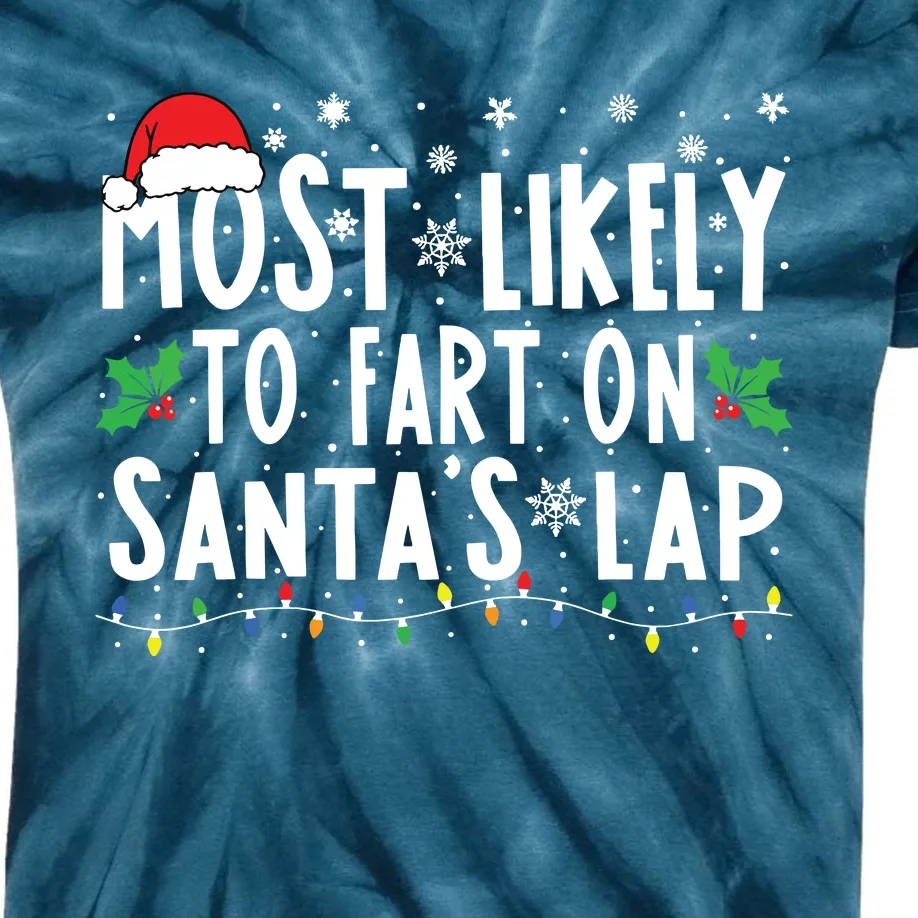 Most Likely To Fart On Santas Lap Family Matching Christmas Kids Tie-Dye T-Shirt