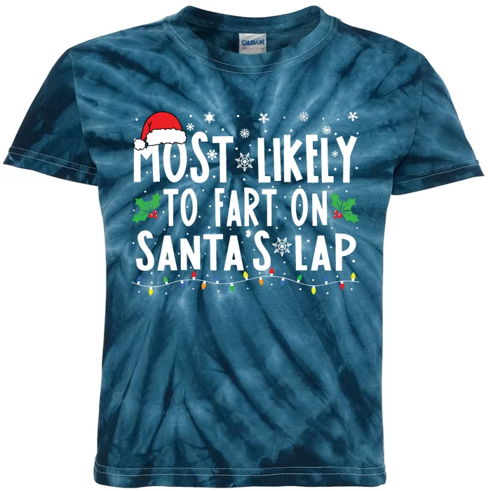 Most Likely To Fart On Santas Lap Family Matching Christmas Kids Tie-Dye T-Shirt