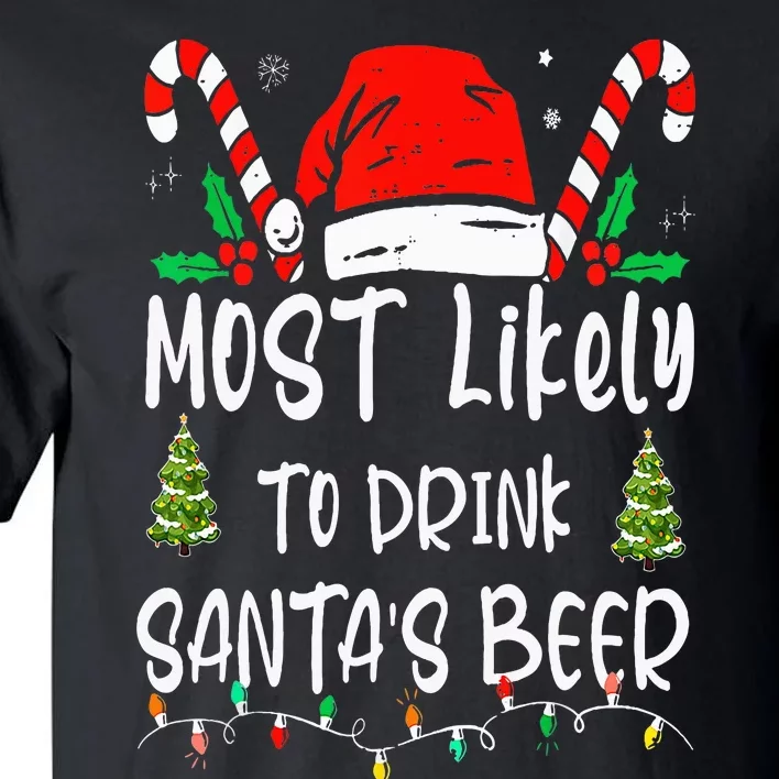 Most Likely To Drink Santa's Beer Christmas Drinking Wine Tall T-Shirt