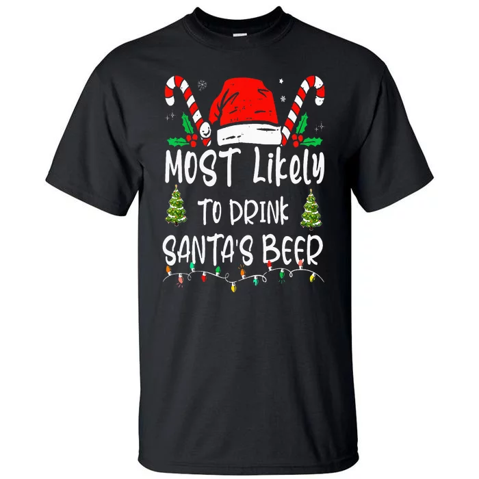 Most Likely To Drink Santa's Beer Christmas Drinking Wine Tall T-Shirt