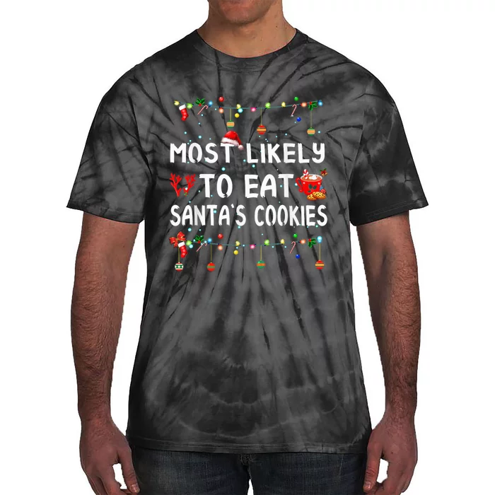 Most Likely To Christmas Shirt Funny Matching Family Pajamas Tie-Dye T-Shirt