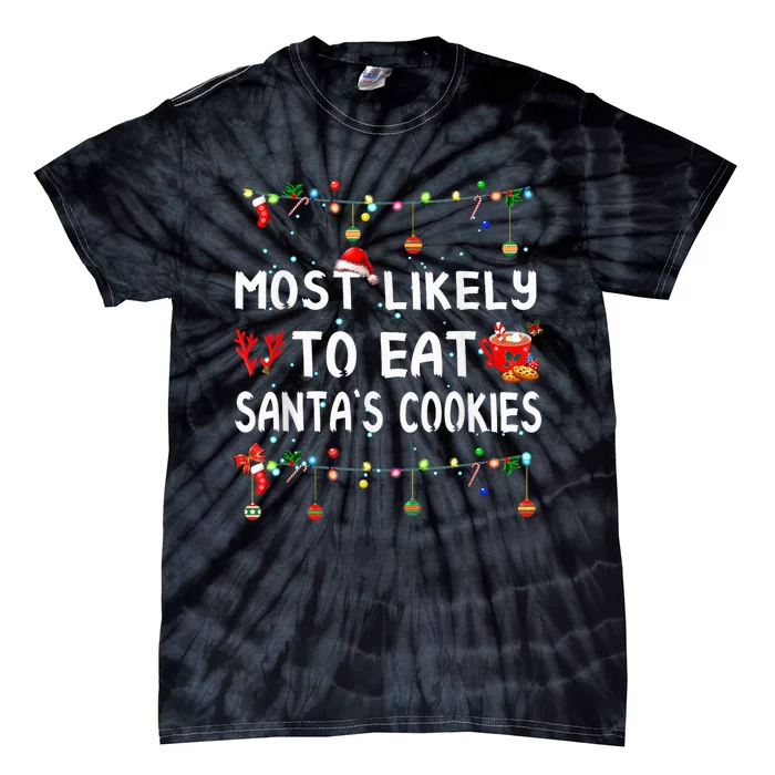 Most Likely To Christmas Shirt Funny Matching Family Pajamas Tie-Dye T-Shirt