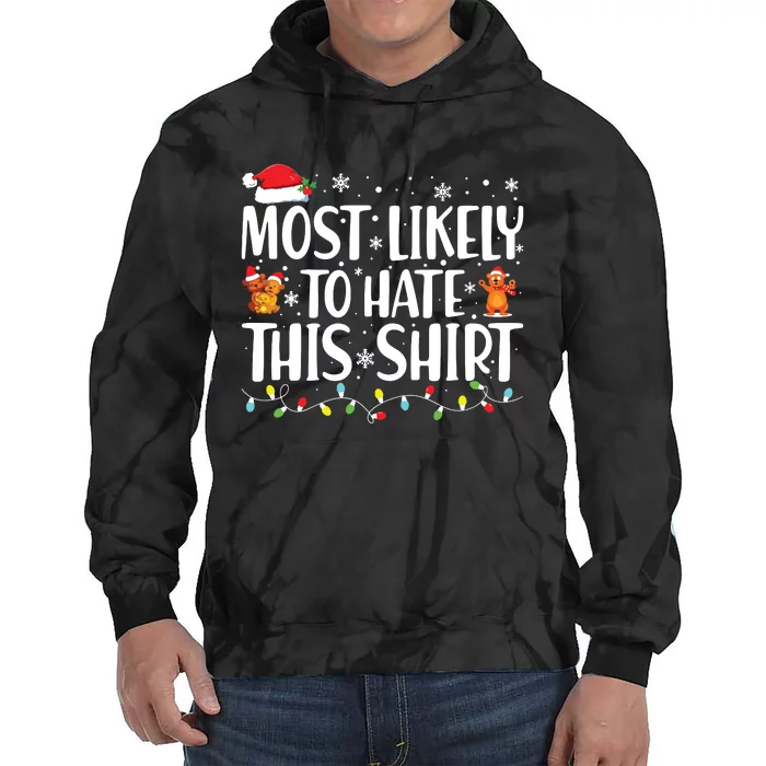 Most Likely To Hate This Shirts Xmas Pajamas Family Christmas Tie Dye Hoodie