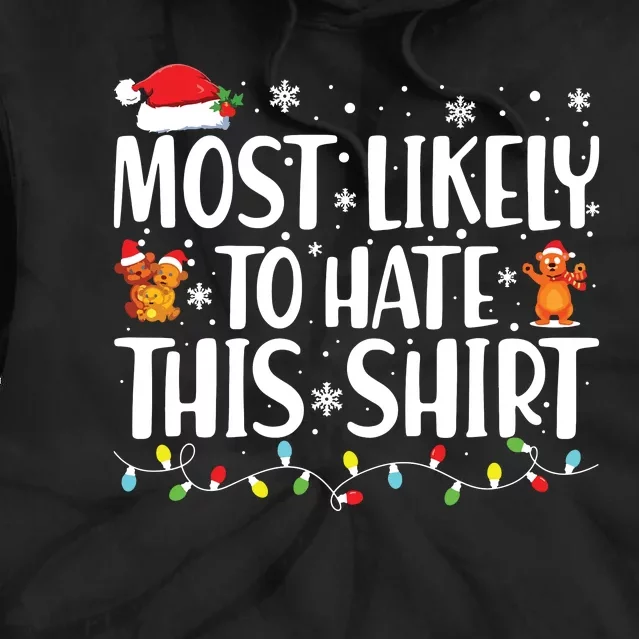 Most Likely To Hate This Shirts Xmas Pajamas Family Christmas Tie Dye Hoodie