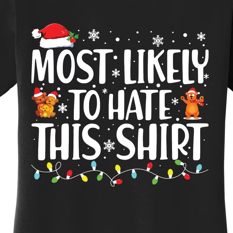 Most Likely To Hate This Shirts Xmas Pajamas Family Christmas Women's T-Shirt