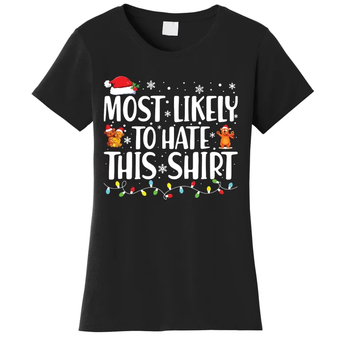 Most Likely To Hate This Shirts Xmas Pajamas Family Christmas Women's T-Shirt