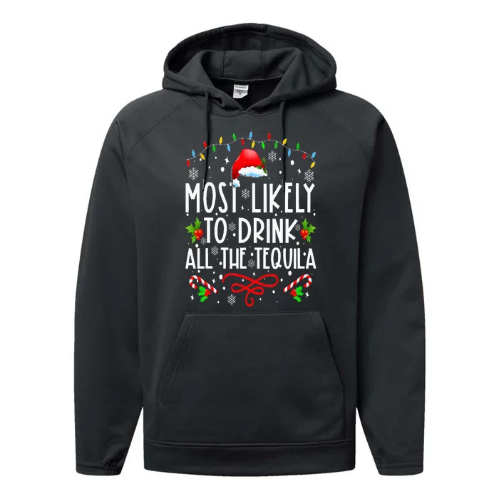 Most Likely To Drink All The Tequila Funny Christmas Performance Fleece Hoodie