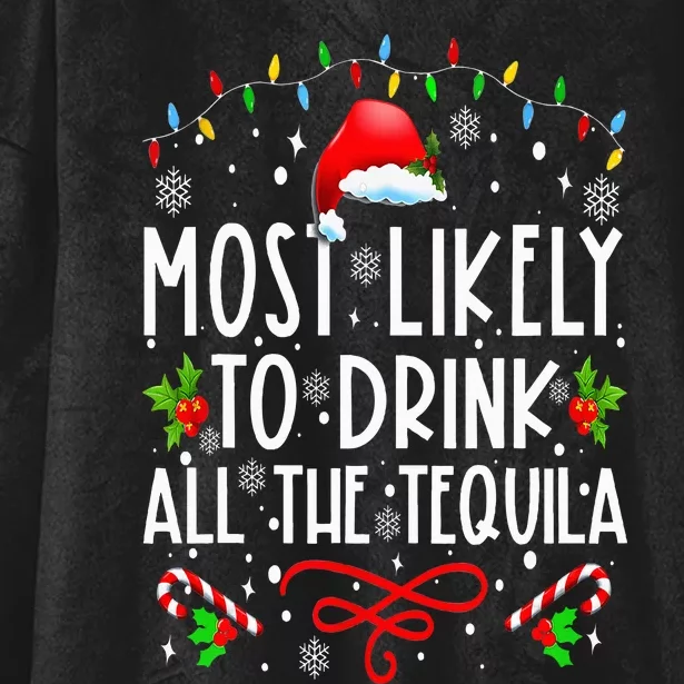 Most Likely To Drink All The Tequila Funny Christmas Hooded Wearable Blanket