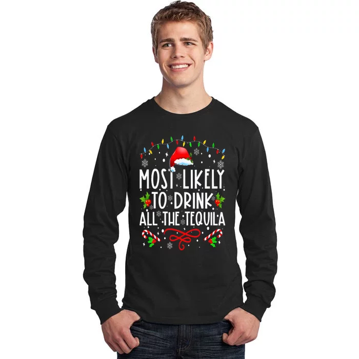 Most Likely To Drink All The Tequila Funny Christmas Tall Long Sleeve T-Shirt