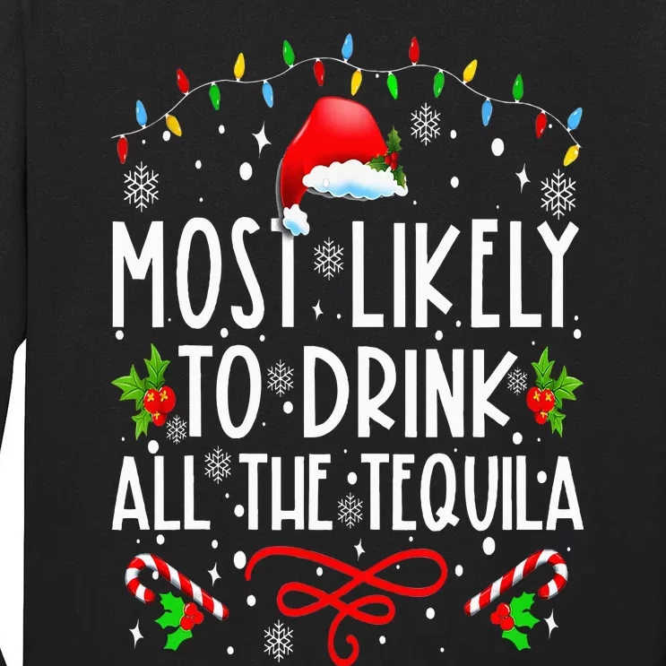 Most Likely To Drink All The Tequila Funny Christmas Tall Long Sleeve T-Shirt