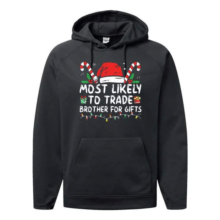 Most Likely To Trade Brother For Gifts Family Christmas Performance Fleece Hoodie