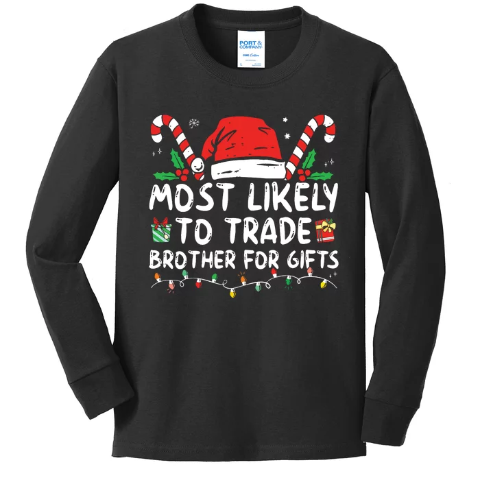 Most Likely To Trade Brother For Gifts Family Christmas Kids Long Sleeve Shirt