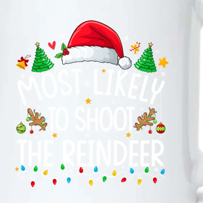 Most Likely To Shoot The Reindeer Santa Christmas Matching Cool Gift Black Color Changing Mug