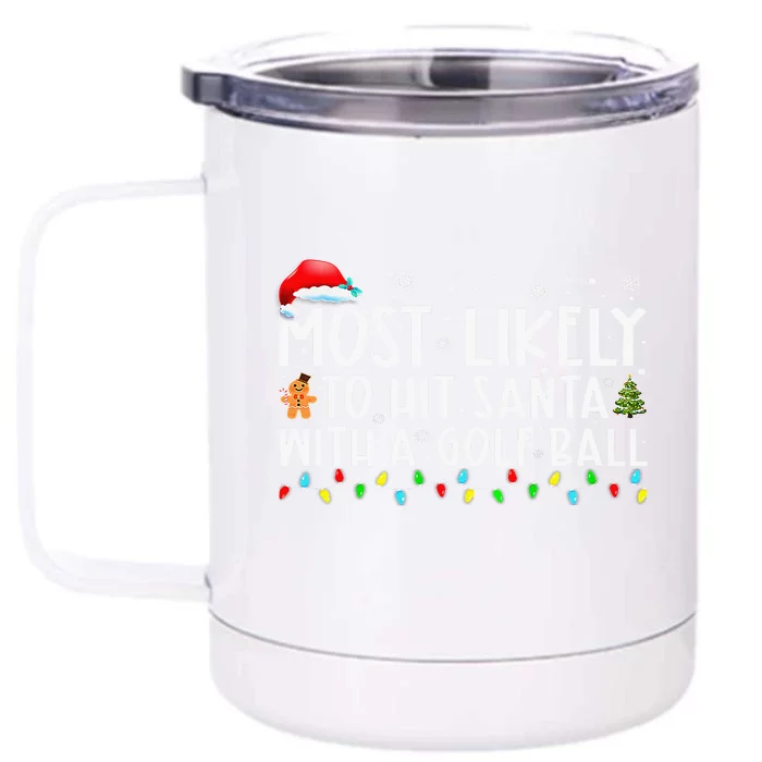 Most Likely To Hit Santa With A Golf Ball Xmas Pajamas Front & Back 12oz Stainless Steel Tumbler Cup