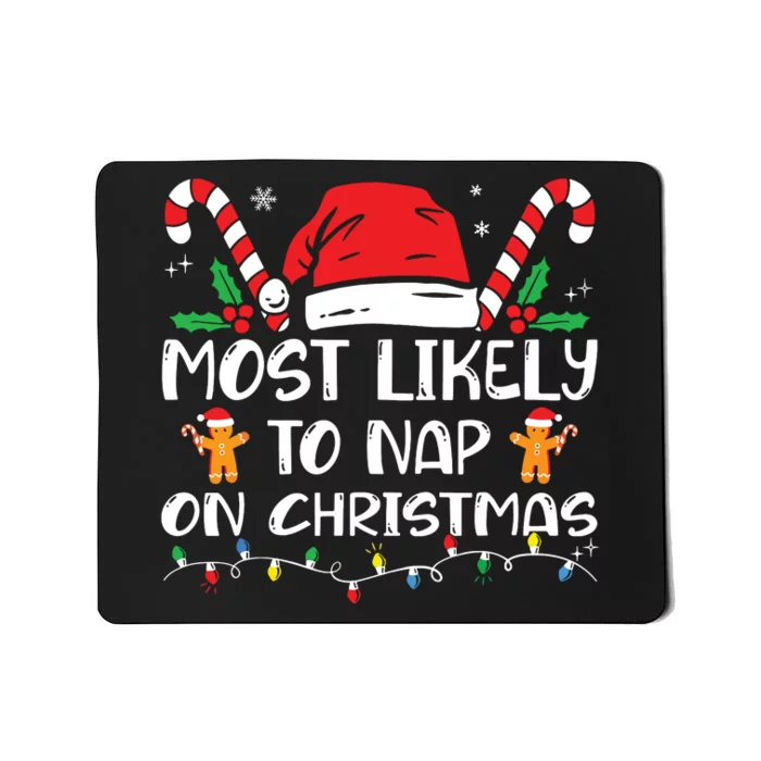 Most Likely To Nap On Christmas Funny Family Christmas Mousepad