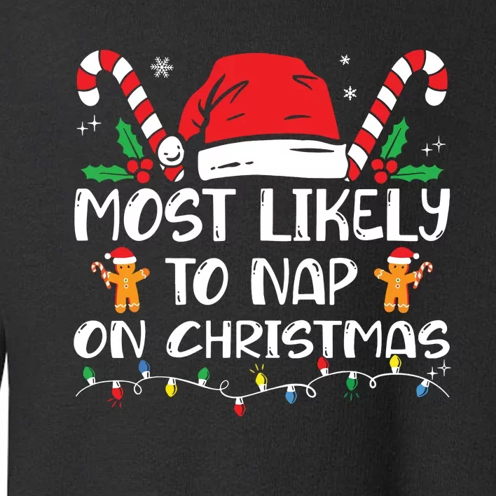 Most Likely To Nap On Christmas Funny Family Christmas Toddler Sweatshirt