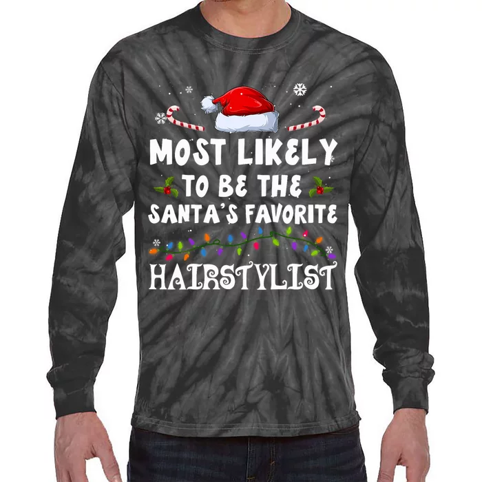 Most Likely To Be The SantaS Favorite Hairstylist Christmas Tie-Dye Long Sleeve Shirt