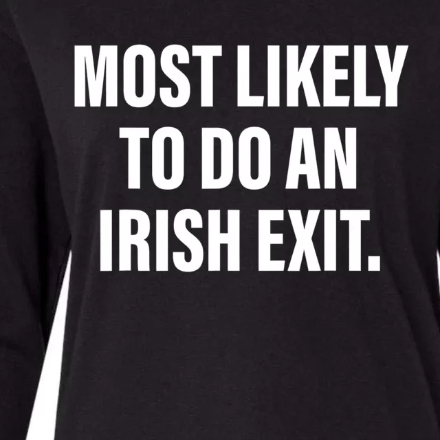 Most Likely To Do An Irish Exit Womens Cotton Relaxed Long Sleeve T-Shirt