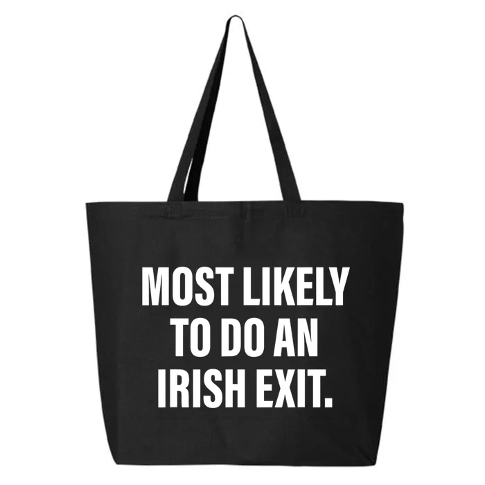 Most Likely To Do An Irish Exit 25L Jumbo Tote