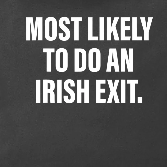 Most Likely To Do An Irish Exit Zip Tote Bag