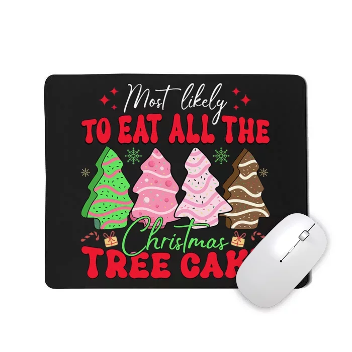 Most Likely To Eat All The Christmas Tree Cake Family Xmas Mousepad