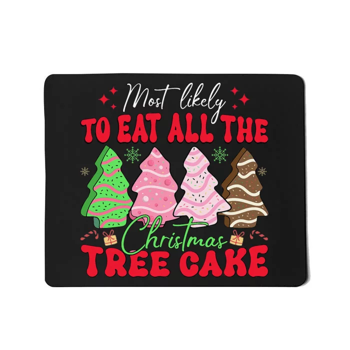 Most Likely To Eat All The Christmas Tree Cake Family Xmas Mousepad