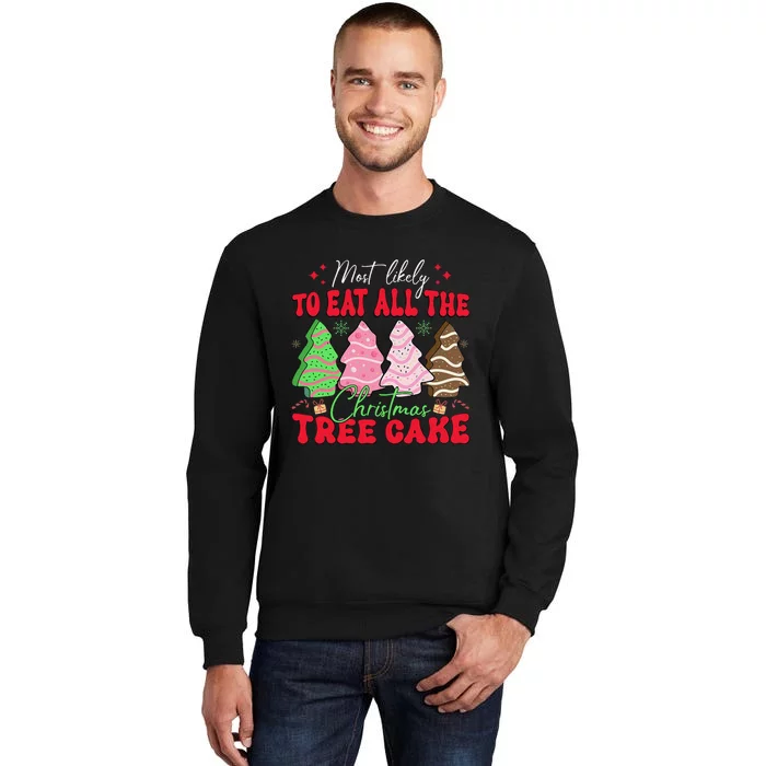 Most Likely To Eat All The Christmas Tree Cake Family Xmas Tall Sweatshirt