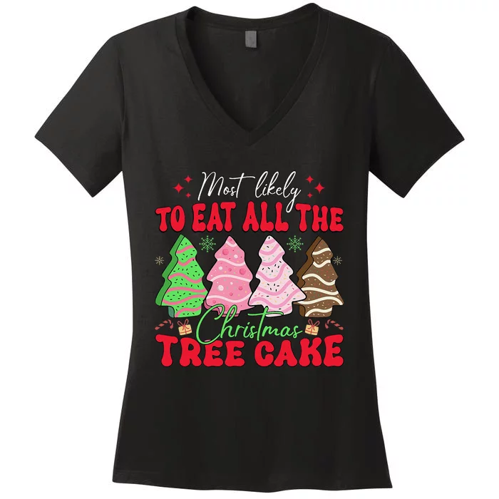 Most Likely To Eat All The Christmas Tree Cake Family Xmas Women's V-Neck T-Shirt