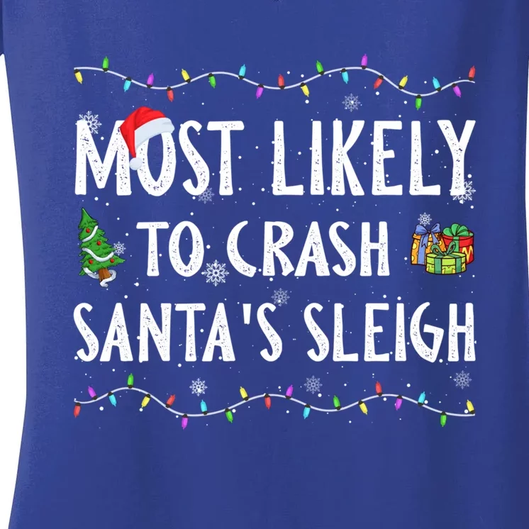 Most Likely To Crash SantaS Sleigh Christmas Matching Gift Women's V-Neck T-Shirt