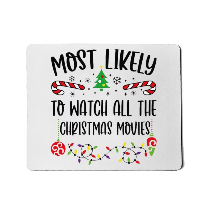 Most Likely To Watch All The Christmas Movies Funny Christmas Family Matching Mousepad