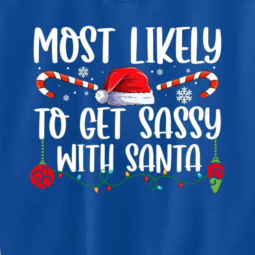 Most Likely To Get Sassy With Santa Xmas Family Gift Kids Sweatshirt